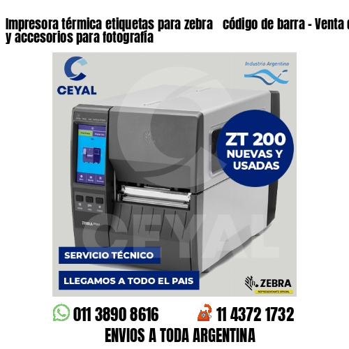 Impresora térmica etiquetas para zebra  código de barra – Venta de cámaras y accesorios para fotografía